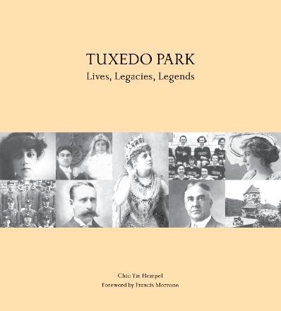 Tuxedo Park: Lives, Legacies, Legends